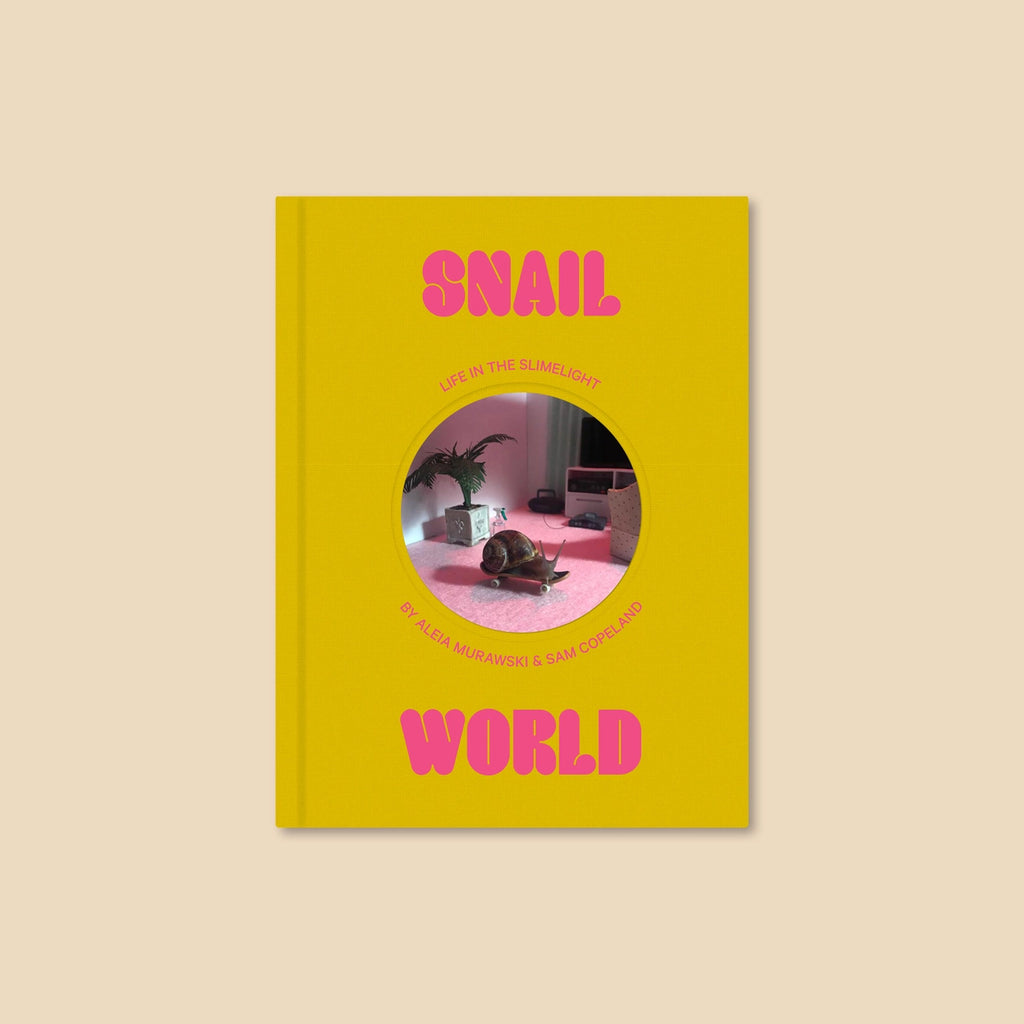 Snail World - Life in the Slimelight Book by Aleia Murawski & Sam Copeland Snail World - Life in the Slimelight Book by Aleia Murawski & Sam Copeland