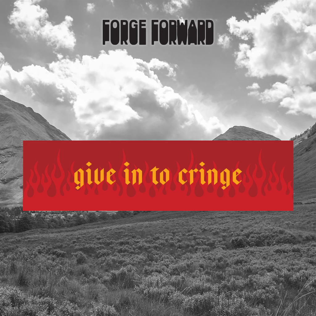 Forge Forward - Give in to Cringe Bumper Sticker Forge Forward - Give in to Cringe Bumper Sticker