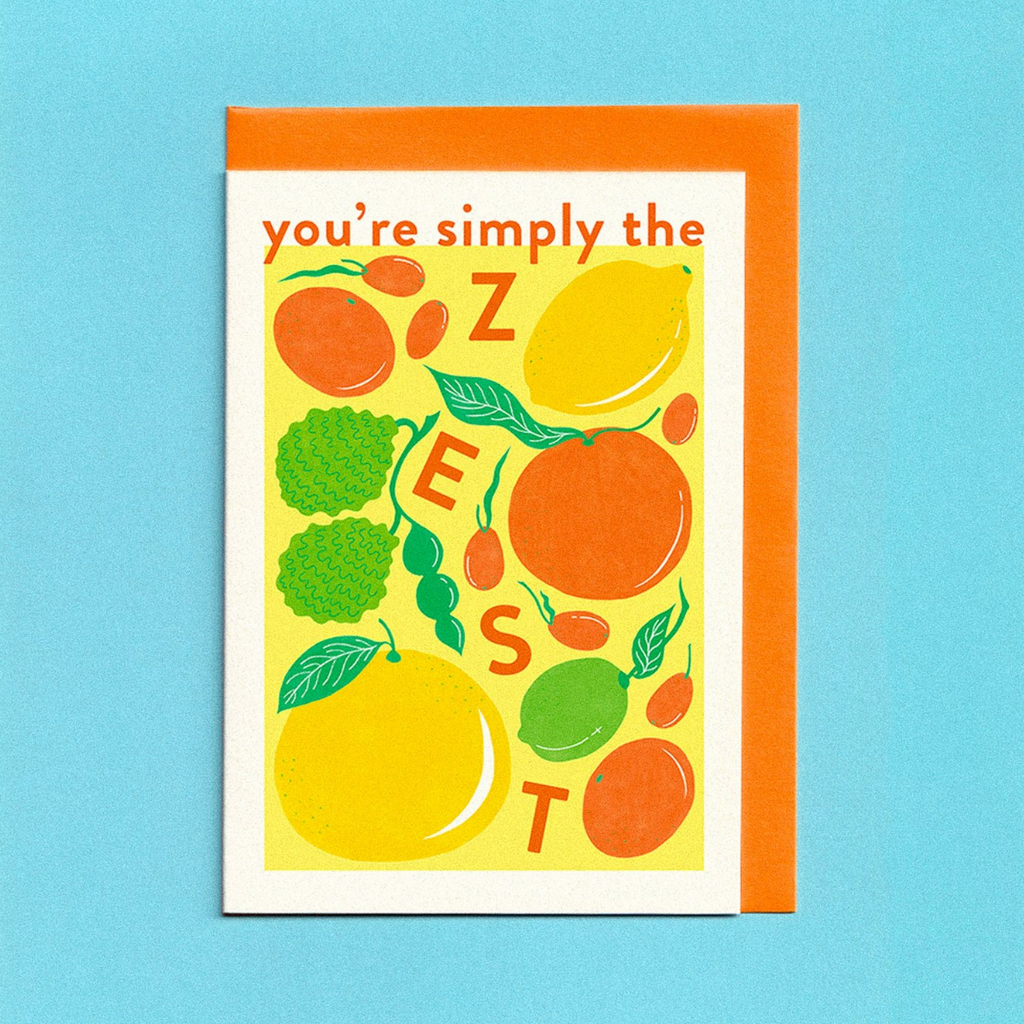 You're Simply The Zest Greeting Card You're Simply The Zest Greeting Card