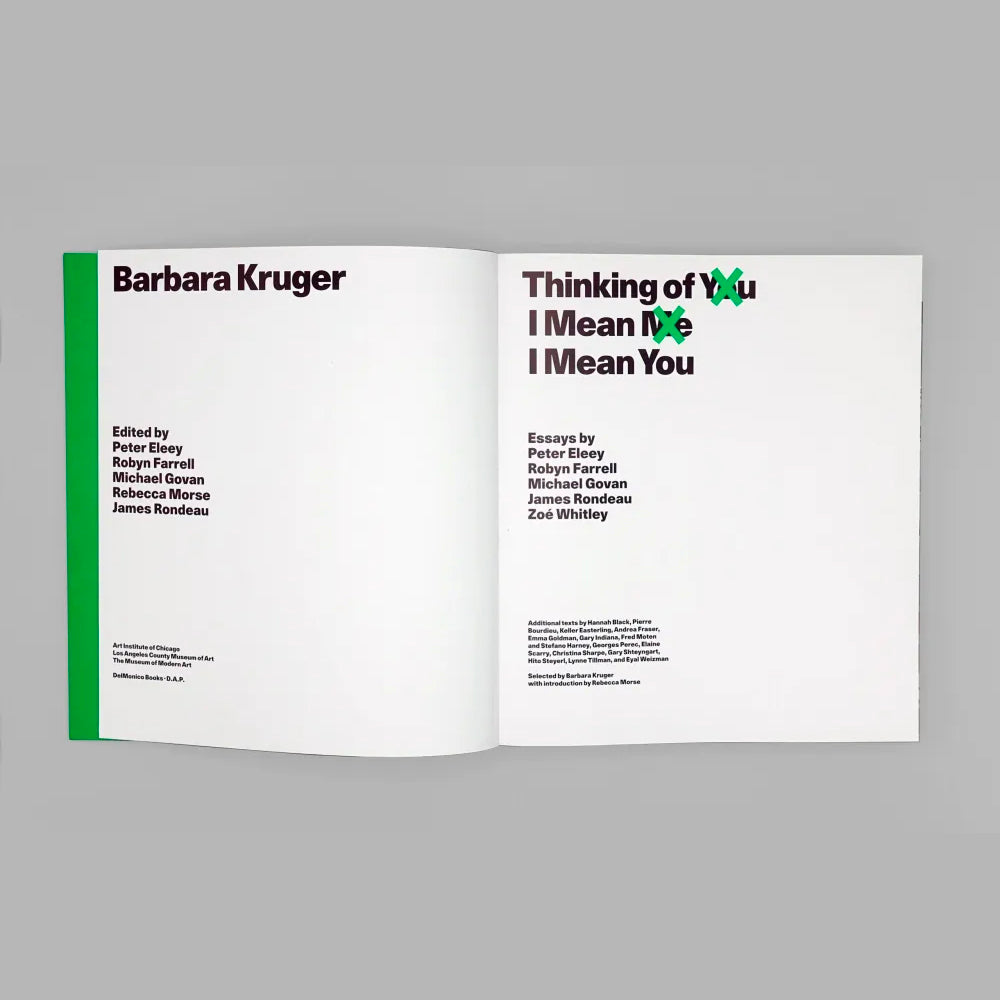 Barbara Kruger: Thinking of You. I Mean Me. I Mean You Barbara Kruger: Thinking of You. I Mean Me. I Mean You