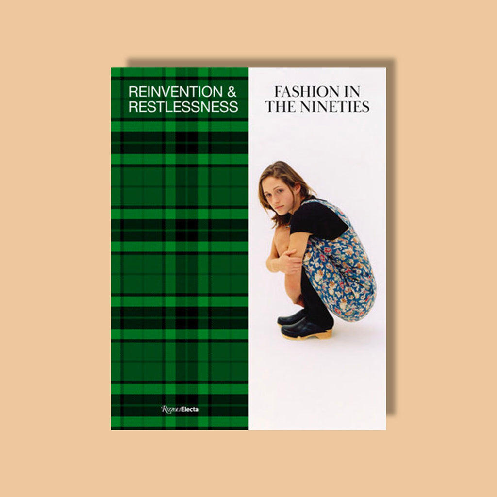 Reinvention & Restlessness: Fashion in the Nineties Reinvention & Restlessness: Fashion in the Nineties