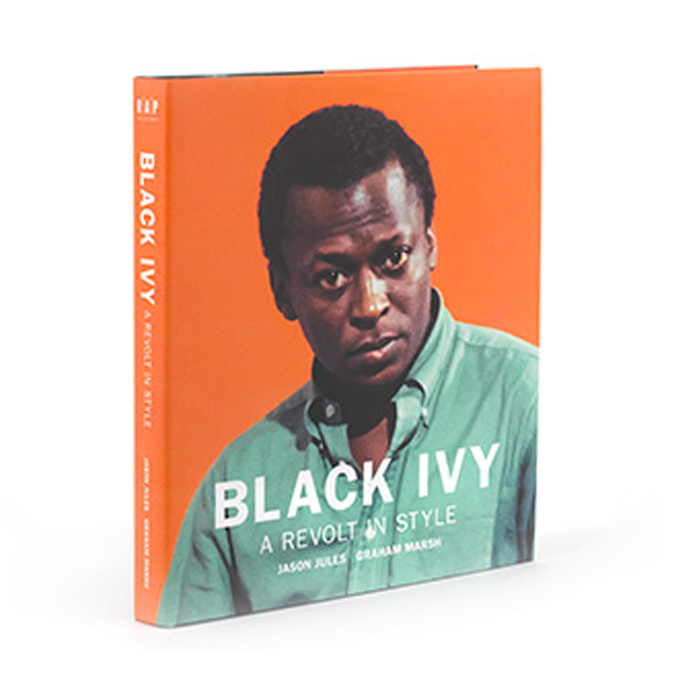 Black Ivy: A Revolt in Style Black Ivy: A Revolt in Style