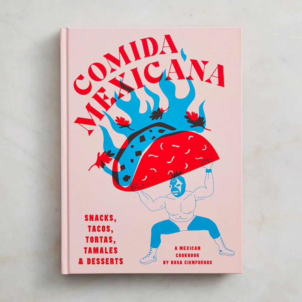 Comida Mexicana - A Mexican Cookbook by Rosa Cienfuegos Comida Mexicana - A Mexican Cookbook by Rosa Cienfuegos