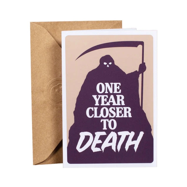 One Year Closer to Death Card