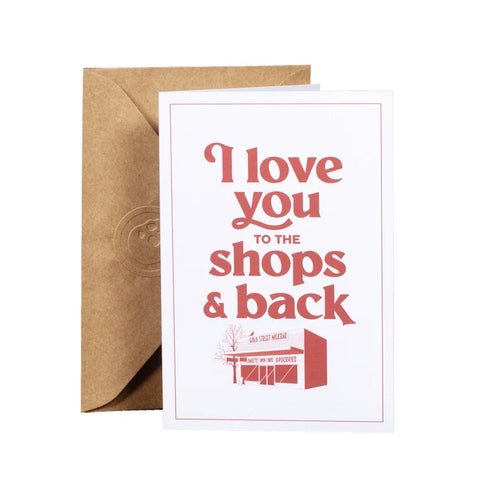 I Love you to the Shops & Back Card