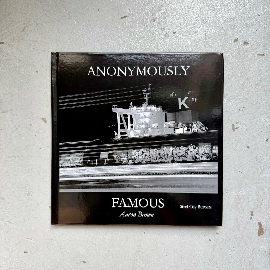 Anonymously Famous - Steel City Burners by Aaron Brown