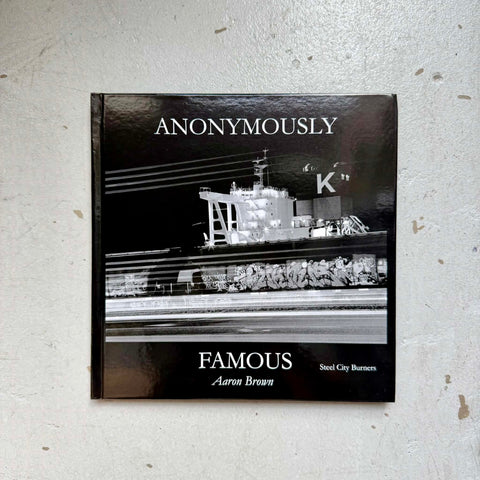 Anonymously Famous - Steel City Burners by Aaron Brown
