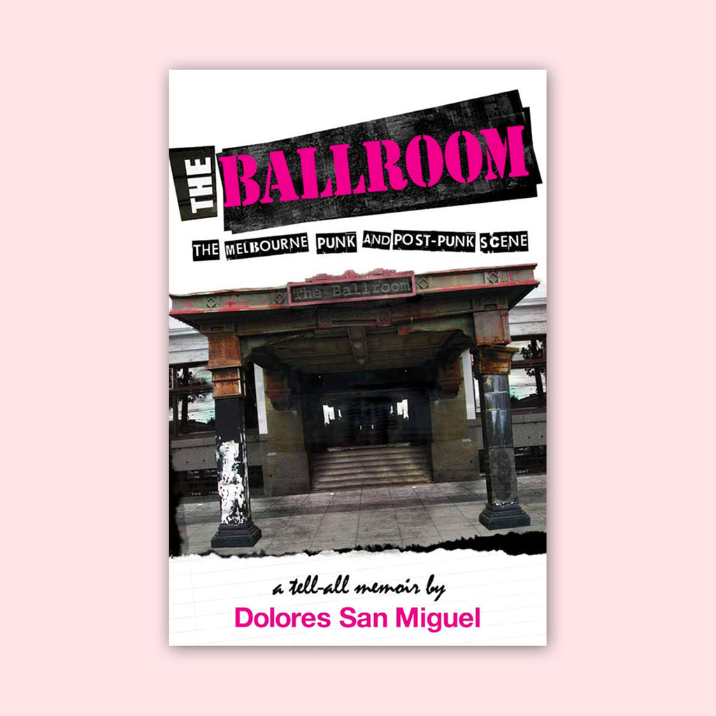 The Ballroom: The Melbourne Punk & Post-Punk Scene