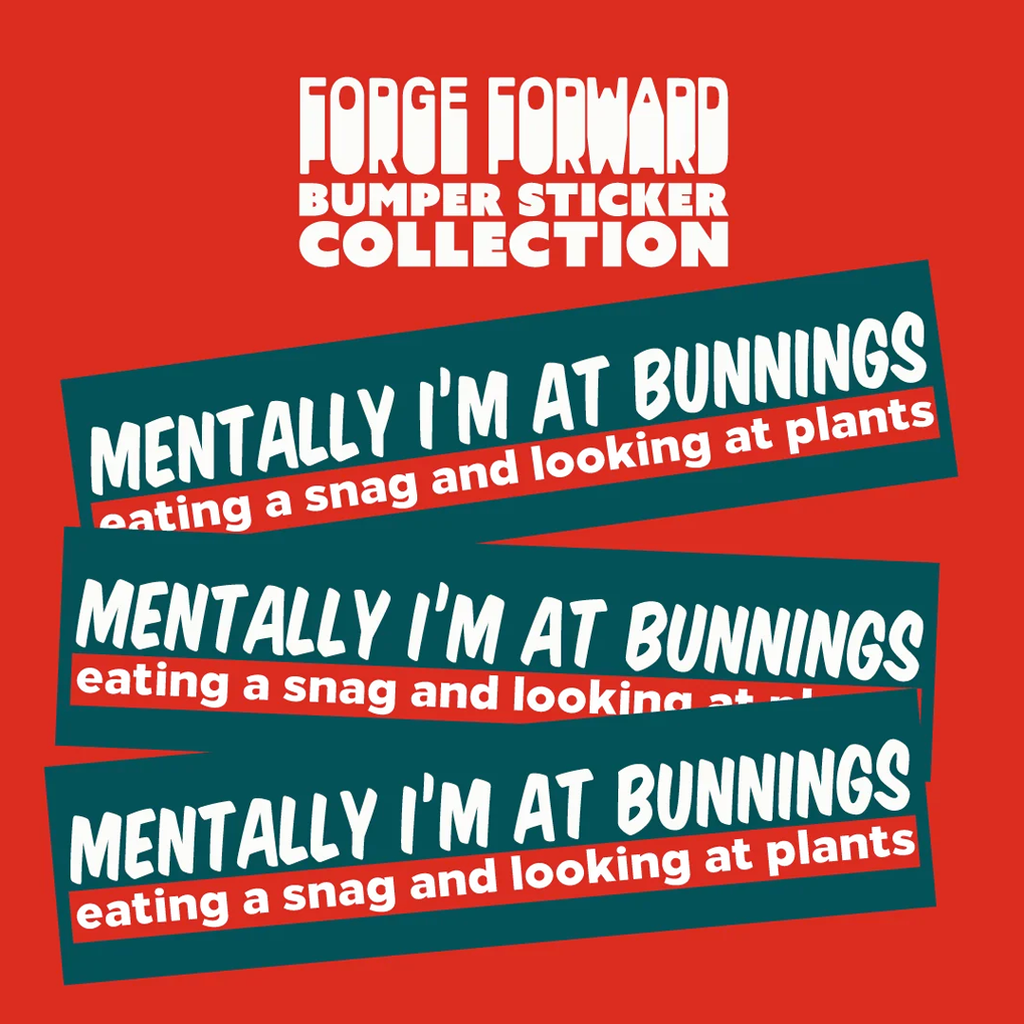 Forge Forward - Mentally I'm At Bunnings Bumper Sticker