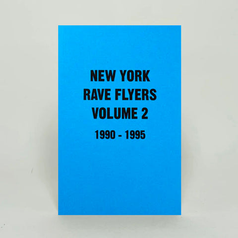 New York Rave Flyers Volume 2 1990-1995