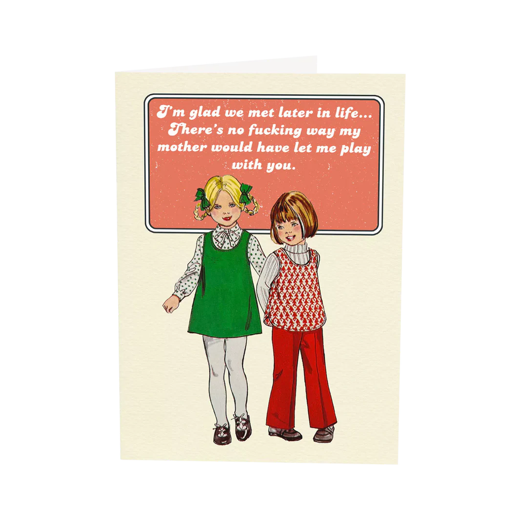 I'm Glad We Met Later In Life Greeting Card