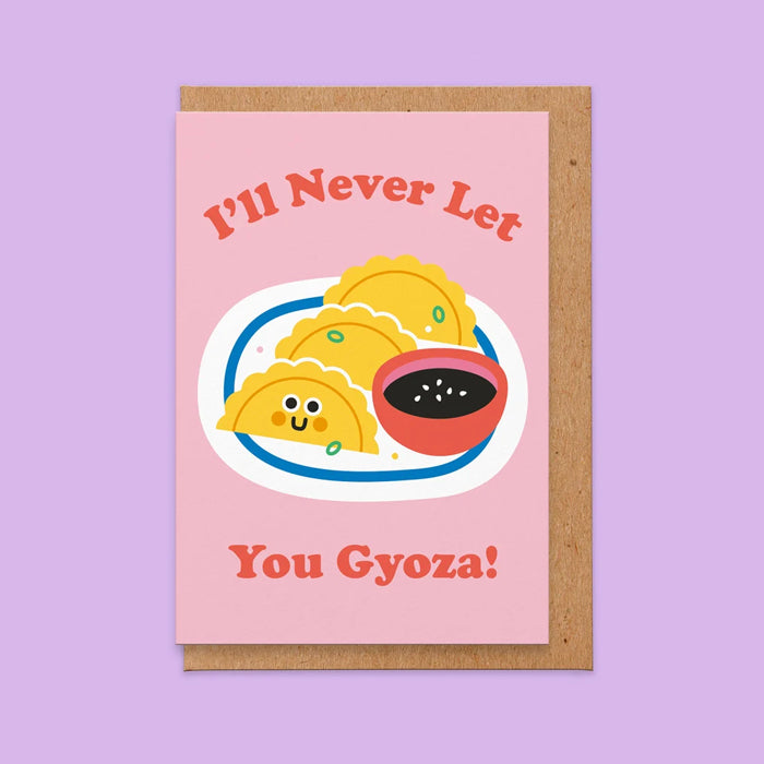 I'll Never Let You Gyoza Greeting Card