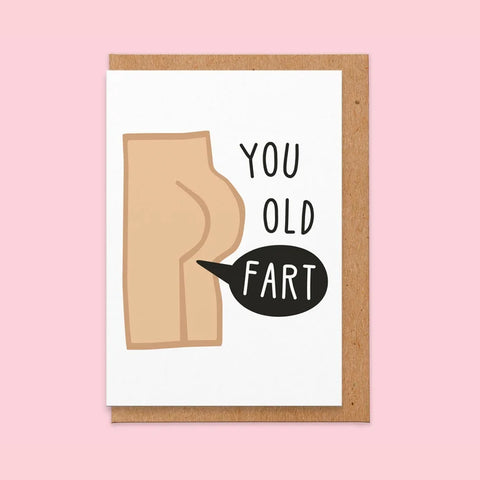 You Old Fart Greeting Card