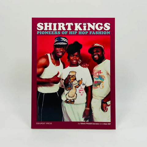 Shirt Kings - Pioneers of Hip Hop Fashion (PB EDITION)