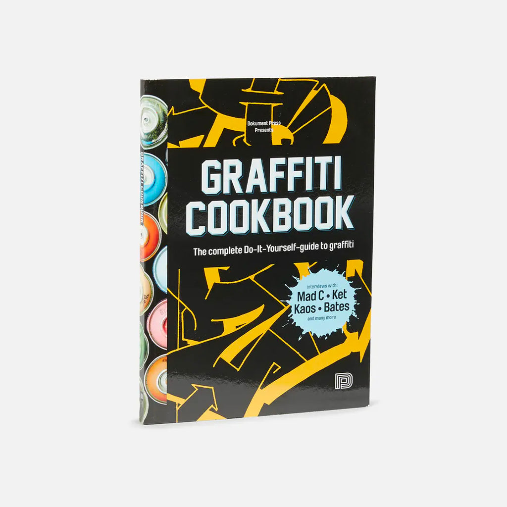 Graffiti Cookbook - The Complete DIY guide to graffiti